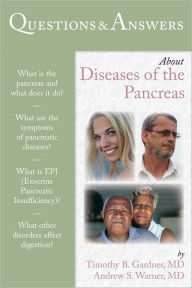 Title: Questions & Answers About Diseases Of The Pancreas, Author: Timothy B Gardner