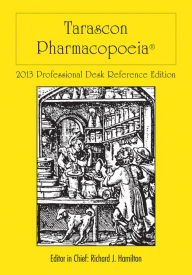 Tarascon Pharmacopoeia 2013 Professional Desk Reference Edition