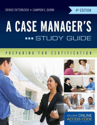 Title: A Case Manager's Study Guide: Preparing for Certification / Edition 4, Author: Denise Fattorusso