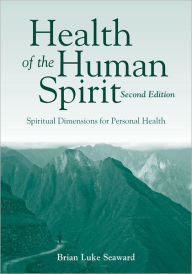 Title: Health of the Human Spirit: Spiritual Dimensions for Personal Health, Author: Brian Luke Seaward