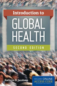 Title: Introduction to Global Health / Edition 2, Author: Kathryn H. Jacobsen