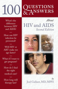 Title: 100 Questions & Answers About HIV and AIDS, Author: Joel E. Gallant