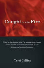 Caught In The Fire