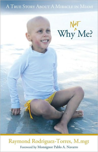 Why Not Me?: A True Story About a Miracle in Miami