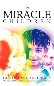 Title: The Miracle Children, Author: Gerald Michael Daly