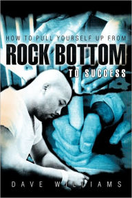 How To Pull Yourself Up From Rock Bottom To Success