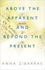 Above The Apparent And Beyond The Present