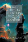 The Force Of Creation, Salvation And Judgement