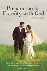 Title: Preparation for Eternity with God, Author: Rick Streight