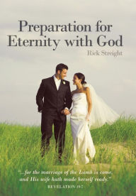 Title: Preparation for Eternity with God, Author: Rick Streight