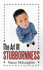 The Art Of Stubbornness