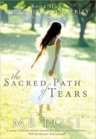 Title: The Sacred Path of Tears, Author: M B Tosi