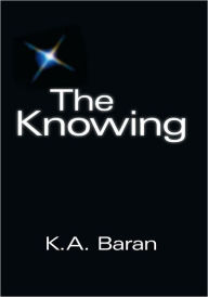 Title: The Knowing, Author: K. A. Baran