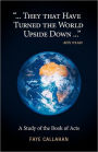 ...They That Have Turned The World Upside Down... Acts 17