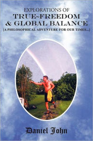 Explorations Of True Freedom And Global Balance