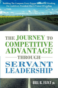 The Journey To Competitive Advantage Through Servant Leadership