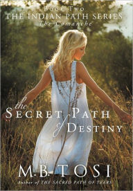 Title: The Secret Path of Destiny, Author: M B Tosi