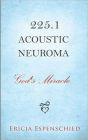 225.1 Acoustic Neuroma: God's Miracle