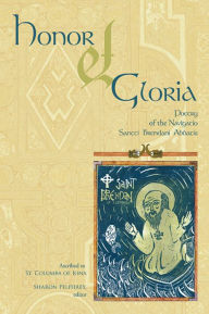 Title: Honor et Gloria: Poetry of the Navigatio Sancti Brendani Abbatis, Author: Sharon Pelphrey
