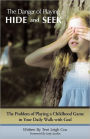 The Danger of Playing Hide and Seek: The Problem of Playing a Childhood Game in Your Daily Walk with God