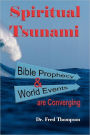 Spiritual Tsunami: Biblical Prophecy and World Events Are Converging