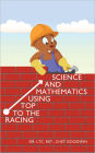Racing to the Top Using Mathematics and Science
