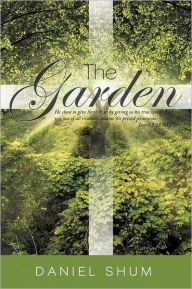 Title: The Garden: He Chose to Give Birth to Us by Giving Us His True Word. and We, Out of All Creation, Became His Prized Possession. Ja, Author: Daniel Shum