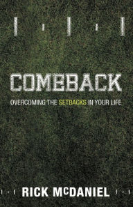 Comeback: Overcoming the Setbacks in Your Life