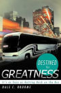 Destined for Greatness: It's As Easy As Getting Back on the Bus