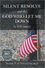 Silent Resolve and the God Who Let Me Down: (a 9/11 story)