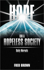 Hope For A Hopeless Society