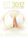 Fit 30: 12: Taking Potential and Possiblity and Creating Reality.