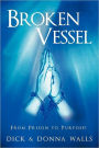 Broken Vessel: From Prison to Purpose!