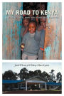 My Road to Kenya: A Story of Faith, Hope and Democracy in Action
