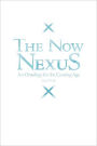 The Now Nexus: An Ontology for the Coming Age