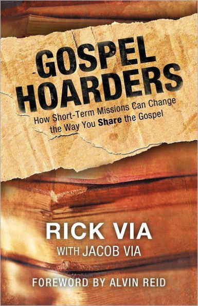 Gospel Hoarders: How Short-Term Missions Can Change the Way You Share the Gospel