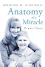 Anatomy of a Miracle: Drew's Story