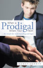 Alternative view 2 of When A Prodigal Breaks Your Heart: ... the search for understanding and hope