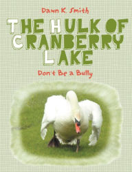 The Hulk of Cranberry Lake: Don't Be a Bully
