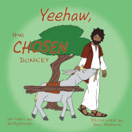 Title: Yeehaw, the Chosen Donkey, Author: Dolly Cowan