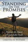 Standing on the Promises: Discover the Power of Unshakable Faith