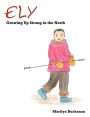 Ely: Growing Up Strong in the North