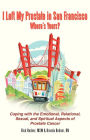 I Left My Prostate in San Francisco: Coping with the Emotional, Relational, Sexual, and Spiritual Aspects of Prostate Cancer