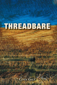 Title: Threadbare, Author: Cindi Gale