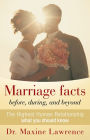 Marriage facts before, during, and beyond: The Highest Human Relationship what you should know