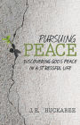 Pursuing Peace: Discovering God's Peace in a Stressful Life