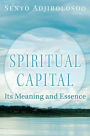 Spiritual Capital: Its Meaning and Essence