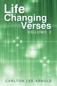 Title: Life-Changing Verses: Volume 2, Author: Carlton Lee Arnold