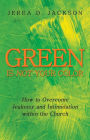 Green Is Not Your Color: How to Overcome Jealousy and Intimidation Within the Church