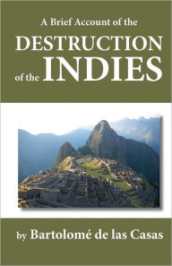 A Brief Account of the Destruction of the Indies